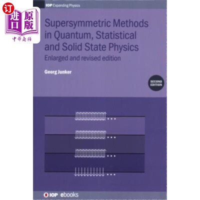 海外直订Supersymmetric Methods in Quantum, Statistical and Solid State Physics: Enlarged 量子、统计和固态物理学中的