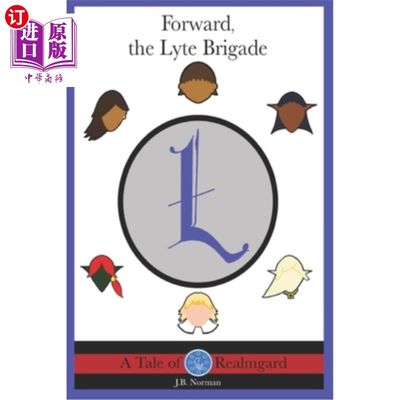 海外直订Forward, the Lyte Brigade: A Tale of Realmgard 向前，Lyte旅：Realmgard的故事