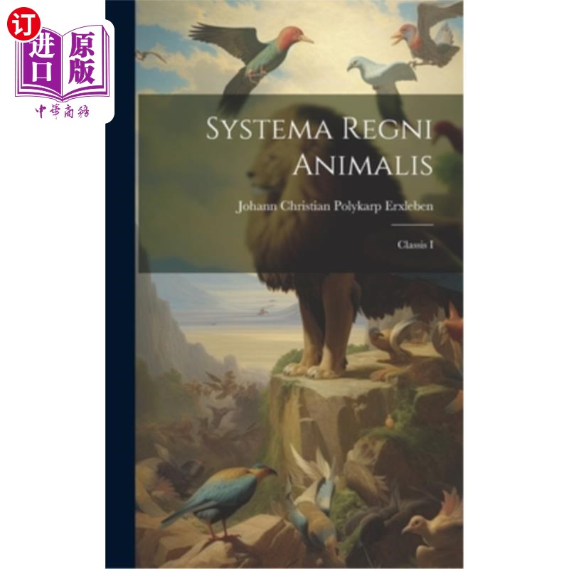 海外直订Systema Regni Animalis: Classis I 动物分类：ⅰ类