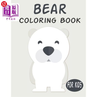 海外直订Bear Coloring Book For Kids: Cute Animal Coloring book Great Gift for Boys & Gir 小熊涂色书:可爱的动物涂色