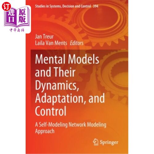 海外直订Mental Models and Their Dynamics, Adaptation, and Control: A Self-Modeling Netwo 心理模型及其动态、适应和控