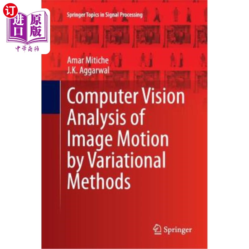 海外直订Computer Vision Analysis of Image Motion by Variational Methods 用变分法进行图像运动的计算机视觉分析