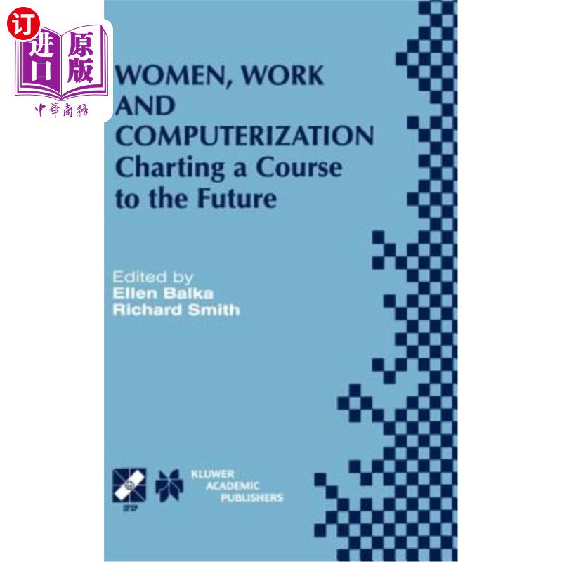 海外直订Women, Work and Computerization: Charting a Course to the Future 妇女、工作和电脑化:绘制通往未来的路线图