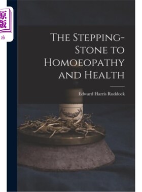 海外直订医药图书The Stepping-Stone to Homoeopathy and Health 顺势疗法和健康的垫脚石
