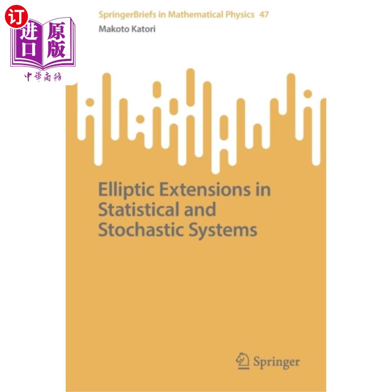 海外直订Elliptic Extensions in Statistical and Stochasti... 统计与随机系统中的椭圆扩展