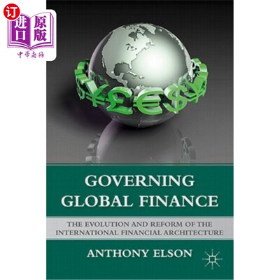 海外直订Governing Global Finance: The Evolution and Reform of the International Financia 治理全球金融：国际金融结构的演