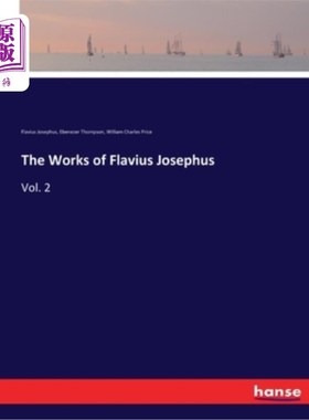 海外直订The Works of Flavius Josephus: Vol. 2 弗拉维乌斯·约瑟夫斯的作品:第二卷