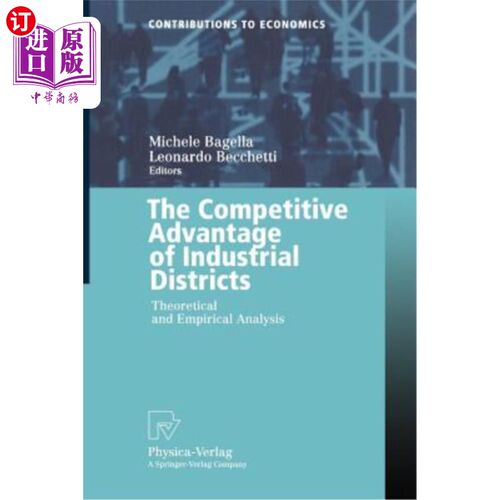 海外直订The Competitive Advantage of Industrial Districts: Theoretical and Empirical Ana 工业园区竞争优势:理论与实证分