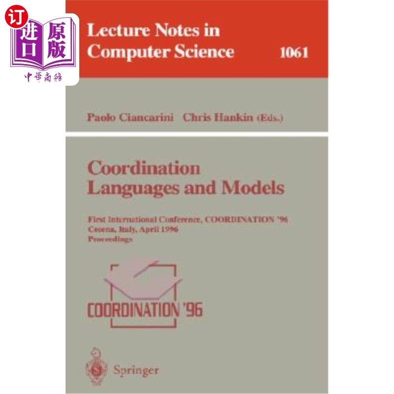 海外直订Coordination Languages and Models: First International Conference, Coordination  协调语言和模式：1996年4月