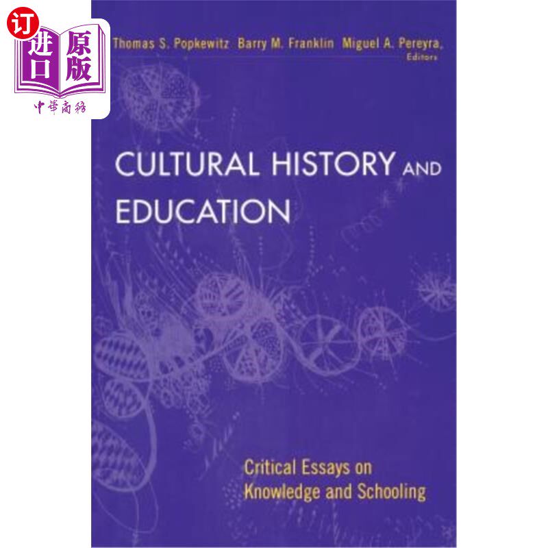 海外直订Cultural History and Education: Critical Essays on Knowledge and Schooling 文化历史与教育:关于知识与学校教