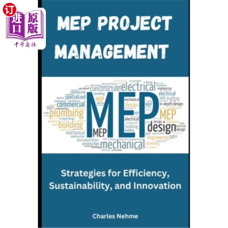 海外直订MEP Project Management: Strategies for Efficiency, Sustainability, and Innovatio 环境保护部项目管理：效率、