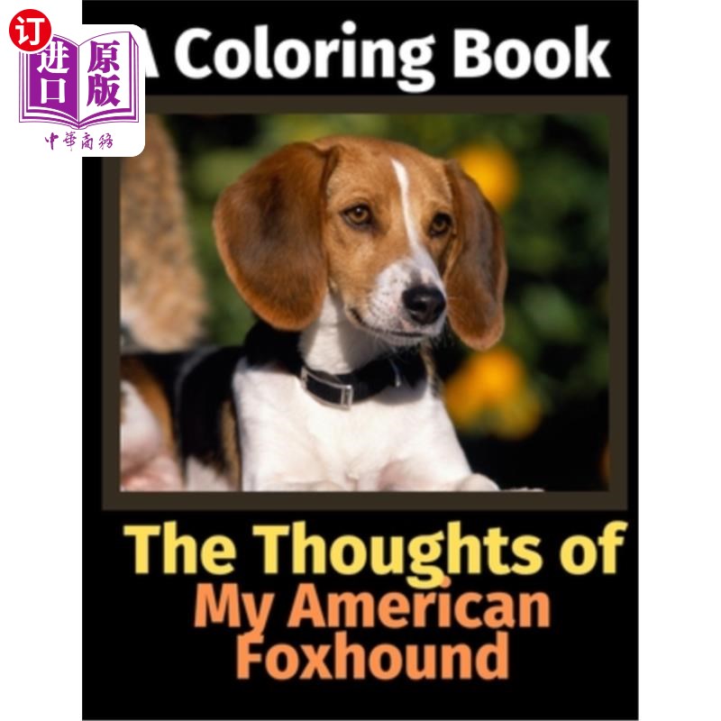 海外直订The Thoughts of My American Foxhound: A Coloring Book我的美国猎狐犬的想法:一本涂色书