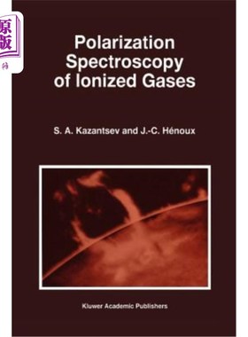 海外直订Polarization Spectroscopy of Ionized Gases 电离气体的偏振光谱