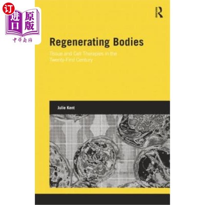 海外直订医药图书Regenerating Bodies: Tissue and Cell Therapies in the Twenty-First Century 再生身体:21世纪的组织和
