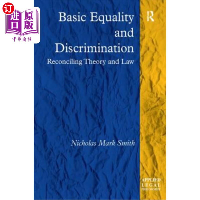 海外直订Basic Equality and Discrimination: Reconciling Theory and Law 基本平等与歧视:理论与法律的调和