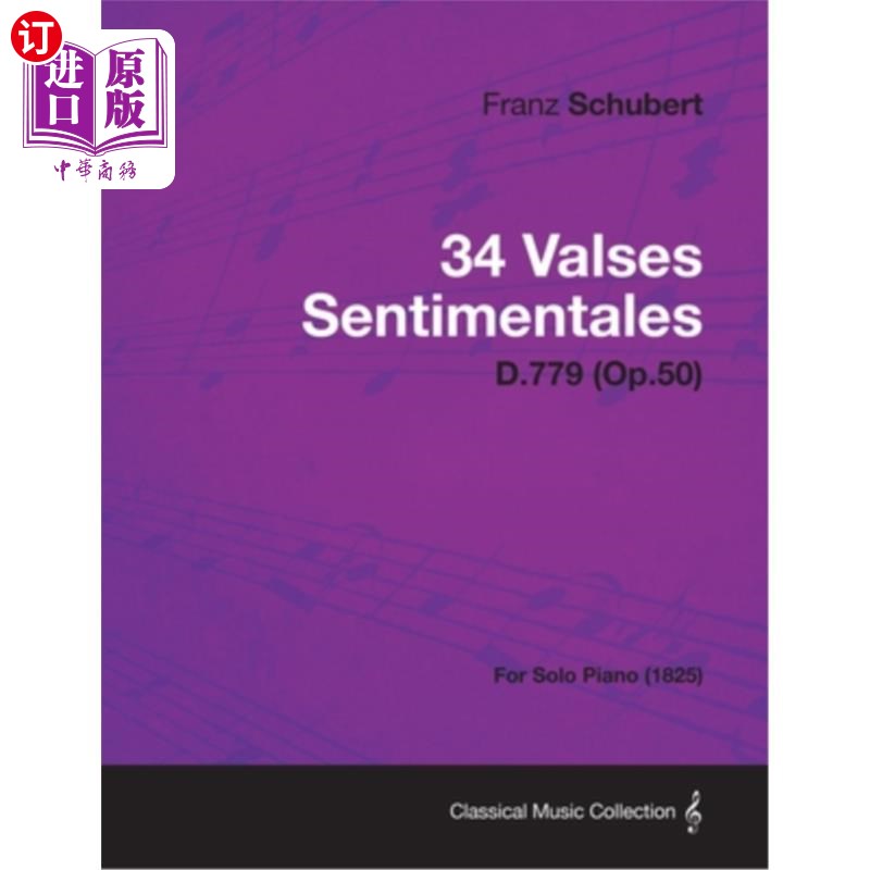 海外直订34 Valses Sentimentales- D.779(Op.50)- For Solo Piano(1825) 34首感伤华尔兹钢琴独奏版