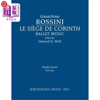 海外直订Le siege de Corinth, Ballet Music: Study score 科林斯围城，芭蕾舞音乐：学习乐谱