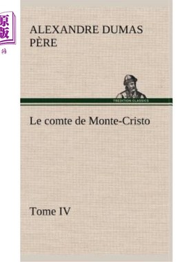 海外直订法语 Le comte de Monte-Cristo, Tome IV 基督山伯爵，多美四世