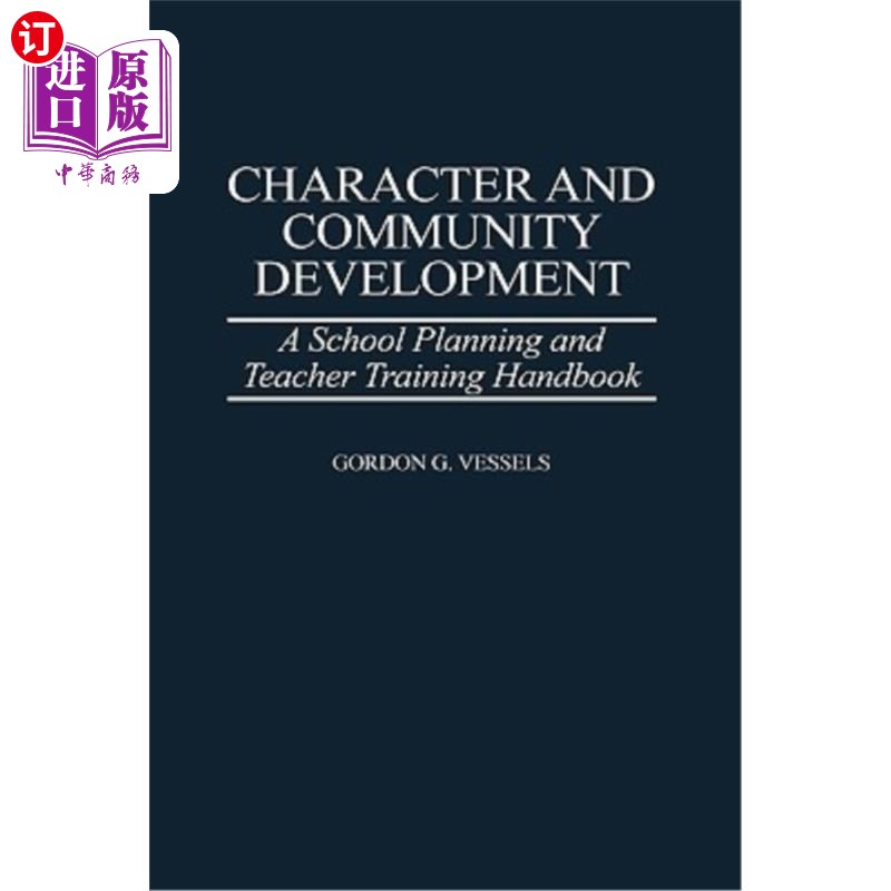 海外直订Character and Community Development: A School Planning and Teacher Training Hand 特色与社区发展:学校规划与