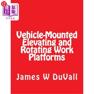 海外直订Vehicle-Mounted Elevating and Rotating Work Platforms: DUVALLS OSHA Part 1910 Su 车载升降和旋转工作平台:DUV