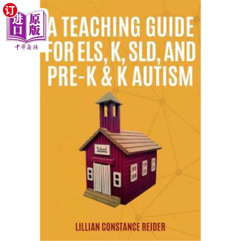 海外直订A Teaching Guide For ELS, K, SLD, and Pre-K & K Autism ELS，K，SLD，Pre-K&K孤独症教学指南