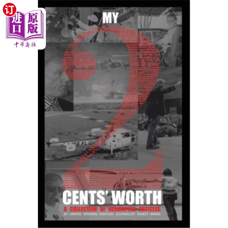 海外直订My Two Cents' Worth . . .: A collection of helicopter articles 我的两分钱的价值…:直升机文章的集合