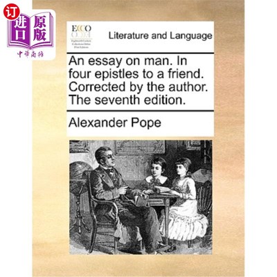 海外直订An Essay on Man. in Four Epistles to a Friend. Corrected by the Author. the Seve 《论人》在给朋友的四封书信