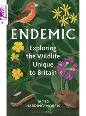 海外直订Endemic: Exploring the Wildlife Unique to Britain 地方性：探索英国特有的野生动物