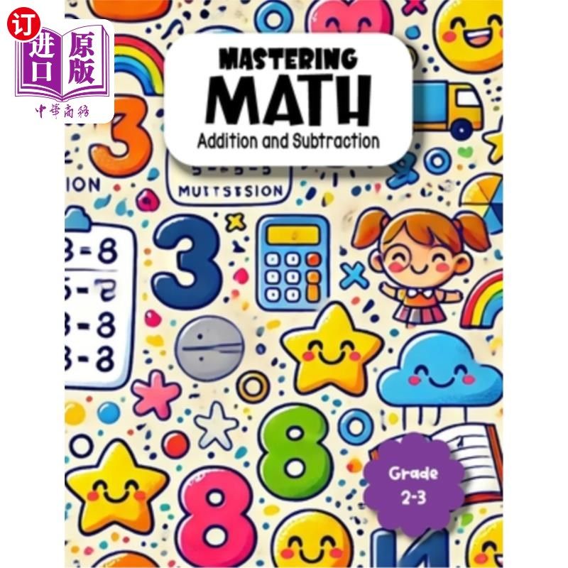 海外直订Mastering Math Addition And Subtraction Grade 2-3: Step-by-Step Exercises in 2-D 掌握数学加法和减法等级2-3