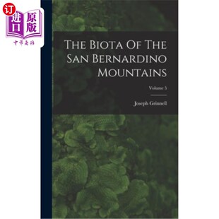 Mountains; 生物群;卷5 圣贝纳迪诺山脉 Volume Bernardino San The Biota 海外直订The