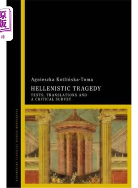 海外直订Hellenistic Tragedy: Texts, Translations and a Critical Survey 希腊悲剧：文本、翻译和评论调查