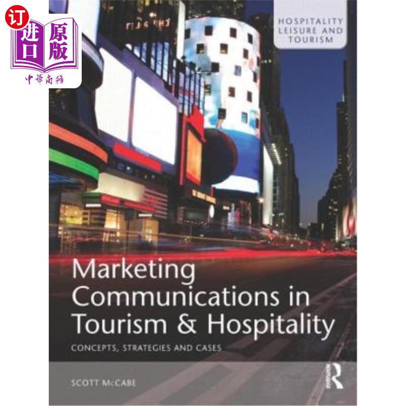 海外直订Marketing Communications in Tourism and Hospitality: Concepts, Strategies and Ca 旅游和酒店营销传播:概念、