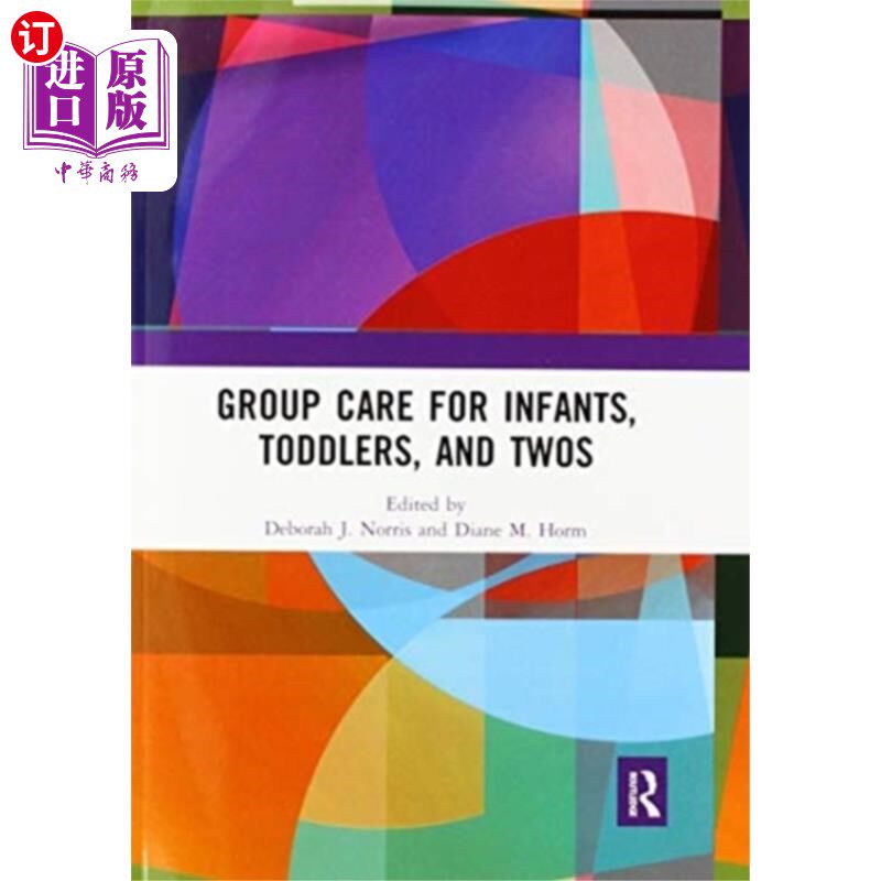 海外直订Group Care for Infants, Toddlers, and Twos 婴儿、学步儿童和两岁儿童的集体照顾