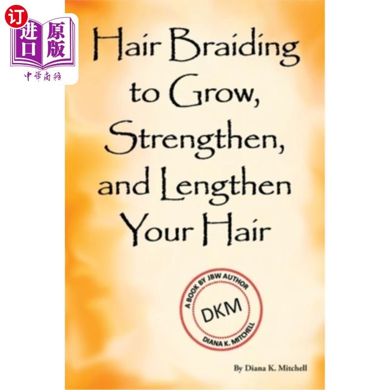 海外直订医药图书Hair Braiding to Grow, Strengthen, and Lengthen Your Hair 编发可以使头发生长、结实、拉长