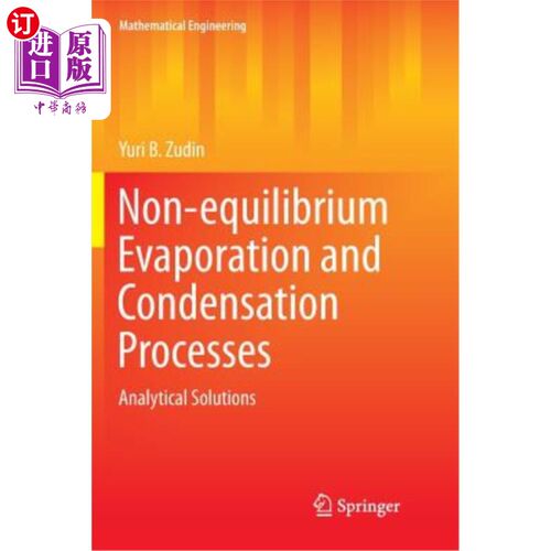 海外直订Non-Equilibrium Evaporation and Condensation Processes: Analytical Solutions 非平衡蒸发和冷凝过程：分析解