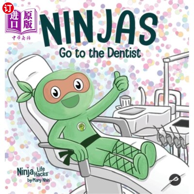 海外直订Ninjas Go to the Dentist: A Rhyming Children's Book About Overcoming Common Dent 忍者去看牙医：一本关于克服