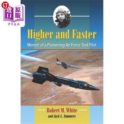 海外直订Higher and Faster: Memoir of a Pioneering Air Force Test Pilot 更高更快:一位先锋空军试飞员回忆录