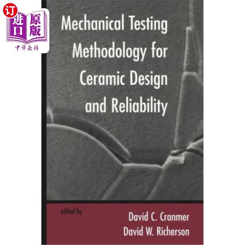 海外直订Mechanical Testing Methodology for Ceramic Design and Reliability 陶瓷设计和可靠性的机械试验方法