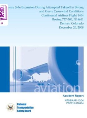 海外直订Aviation Accident Report: Runway Side Excursion During Attempted Takeoff in Stro 航空事故报告:大陆航空14号