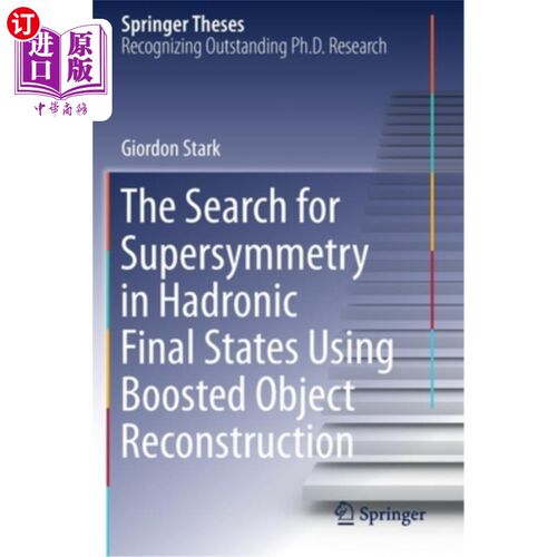 海外直订The Search for Supersymmetry in Hadronic Final States Using Boosted Object Recon 强子最终态超对称性的增强物体重