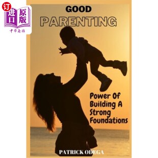 养育 力量 Strong Foundations Power Building 建立坚实基础 海外直订Good 良好 Parenting