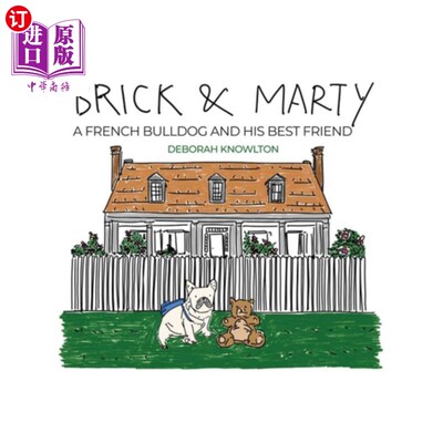海外直订Brick & Marty: A French bulldog and His best friend 布里克和马蒂：一只法国斗牛犬和他最好的朋友