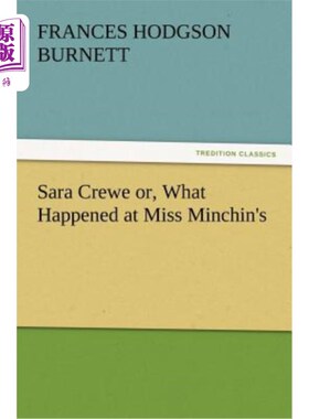 海外直订Sara Crewe or, What Happened at Miss Minchin's 莎拉·克鲁或者，明钦小姐家发生了什么