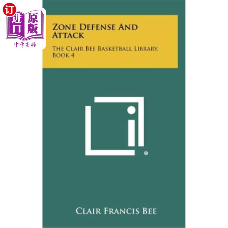 海外直订Zone Defense and Attack: The Clair Bee Basketball Library, Book 4 区域联防与进攻:克莱尔·比篮球图书馆,第四