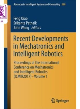 海外直订Recent Developments in Mechatronics and Intelligent Robotics: Proceedings of the 机电一体化和智能机器人的最