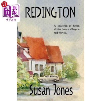 海外直订Redington: A collection of fiction stories from a village in mid-Norfolk 雷丁顿:诺福克郡中部的一个村庄的小