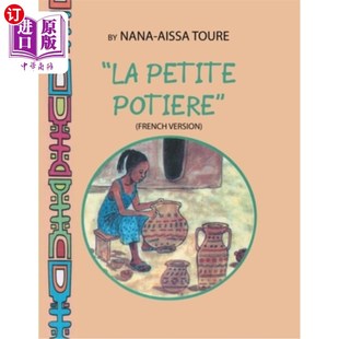 海外直订La Petite Potiere by Nana-Aissa Toure (French Version) The Little Potter by Dr.  娜娜·艾莎·图雷的《小波特》