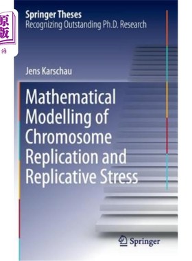 海外直订Mathematical Modelling of Chromosome Replication and Replicative Stress 染色体复制和复制应激的数学模型