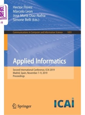 海外直订Applied Informatics: Second International Conference, Icai 2019, Madrid, Spain,  应用信息学：第二届国际会议