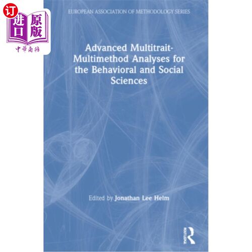 海外直订Advanced Multitrait-Multimethod Analyses for the Behavioral and Social Sciences 行为和社会科学的先进多特征
